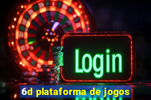 6d plataforma de jogos